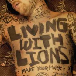 Living With Lions : Make Your Mark
